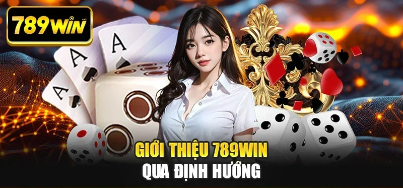 Giới thiệu 789WIN qua định hướng Giới thiệu 789WIN qua định hướng