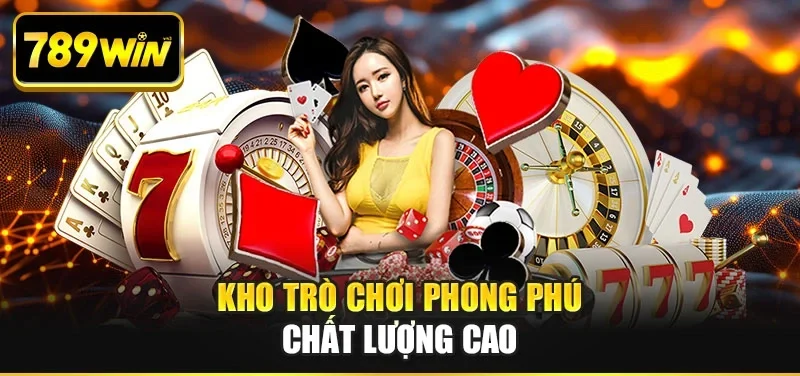 Kho trò chơi phong phú chất lượng cao Kho trò chơi phong phú chất lượng cao