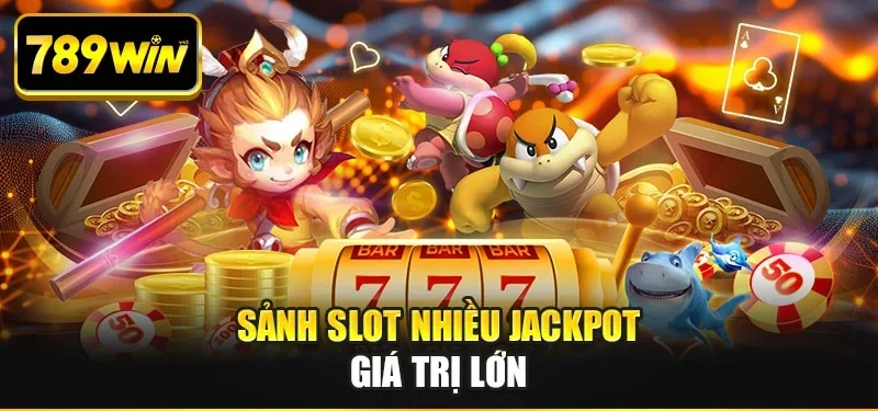 Sảnh slot nhiều jackpot giá trị lớn Sảnh slot nhiều jackpot giá trị lớn