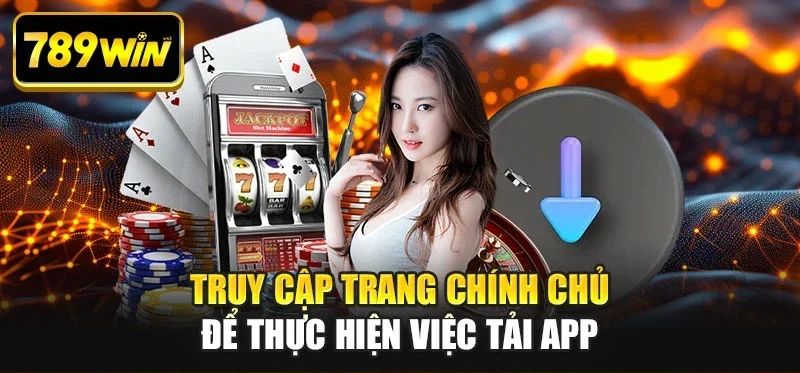 Truy cập trang chính chủ để thực hiện việc tải app Truy cập trang chính chủ để thực hiện việc tải app