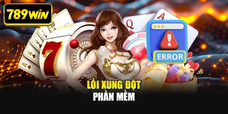loi xung dot phan mem Lỗi xung đột phần mềm